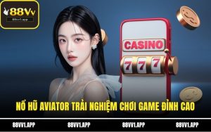 Nổ hũ Aviator